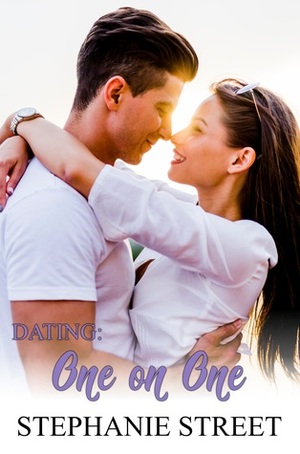 Dating: One on One: Eastridge Heights Basketball Book 1 by Stephanie Street