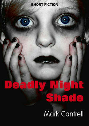 Deadly Night Shade by Mark Cantrell