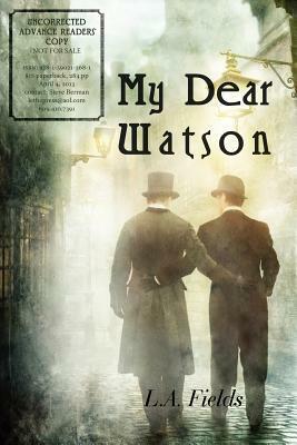 My Dear Watson by L.A. Fields