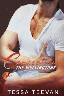 Conception (The Wellingtons) by Tessa Teevan