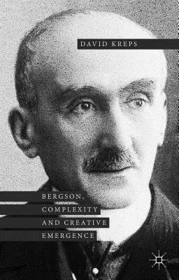 Bergson, Complexity and Creative Emergence by David Kreps