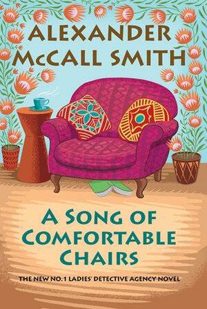 A Song of Comfortable Chairs by Alexander McCall Smith