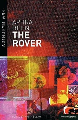 The Rover by Robyn Bolam, Aphra Behn