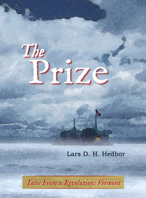 The Prize: Tales from a Revolution - Vermont by Lars D.H. Hedbor