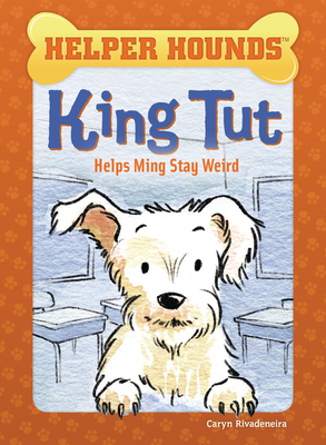 King Tut Helps Ming Stay Weird by Priscilla Alpaugh, Caryn Rivadeneira
