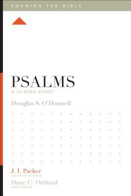 Psalms: A 12-Week Study by Douglas Sean O'Donnell