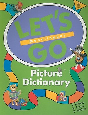 Let's Go Picture Dictionary: Monolingual by Karen Frazier, Ritsuko Nakata, Barbara Hoskins