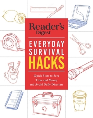 Reader's Digest Everyday Survival Hacks by 