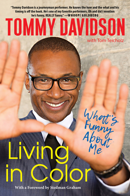 Living in Color: What's Funny about Me: Stories from in Living Color, Pop Culture, and the Stand-Up Comedy Scene of the 80s & 90s by Tommy Davidson, Tom Teicholz