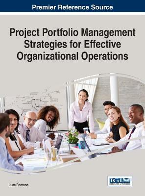 Project Portfolio Management Strategies for Effective Organizational Operations by 