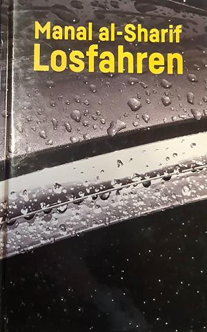 Losfahren  by Manal Al-Sharif