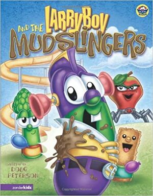 Larryboy and the Mudslingers by Doug Peterson