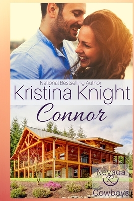 Connor: Nevada Cowboys Book 2 by Kristina Knight