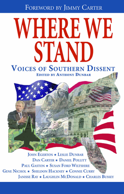 Where We Stand: Voices of Southern Dissent by Leslie Dunbar, Dan Carter