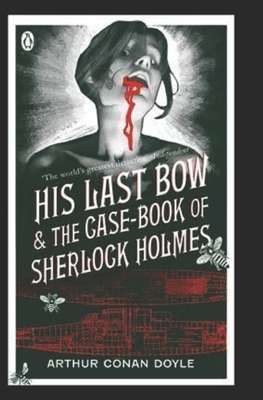 His Last Bow Illustrated by Arthur Conan Doyle