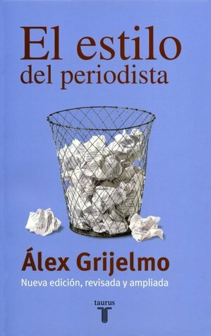 El estilo del periodista by Álex Grijelmo