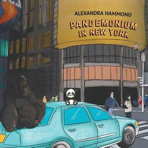Pandemonium in New York by Alexandra Hammond