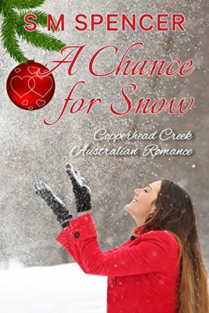 A Chance for Snow by S.M. Spencer