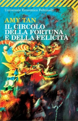 Il circolo della fortuna e della felicità by Amy Tan, Marisa Castino Bado