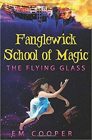 The Flying Glass by E.M. Cooper