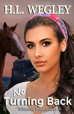 No Turning Back by H. L. Wegley