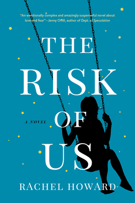 The Risk of Us by Rachel Howard