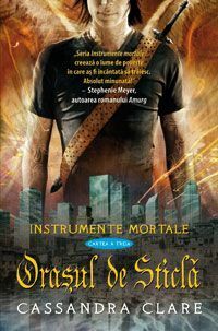 Oraşul de Sticla by Cassandra Clare, Cristina Jinga