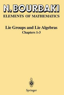 Lie Groups and Lie Algebras: Chapters 1-3 by N. Bourbaki