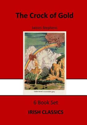 The Crock of Gold: A Mixture of Philosophy and Irish Folklore by James Stephens