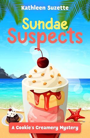 Sundae Suspects by Kathleen Suzette