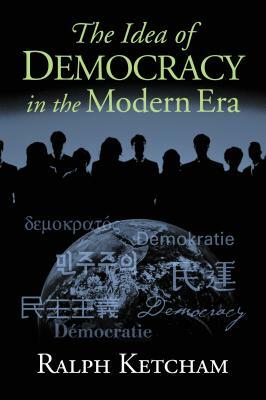 The Idea of Democracy in the Modern Era by Ralph Ketcham