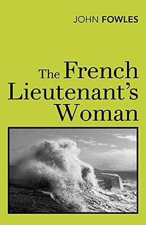 The French Lieutenant's Woman by John Fowles