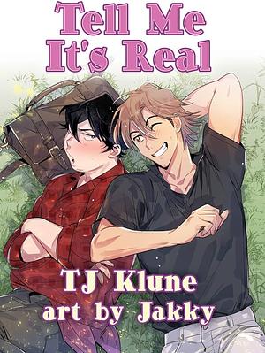 Tell Me It's Real by TJ Klune