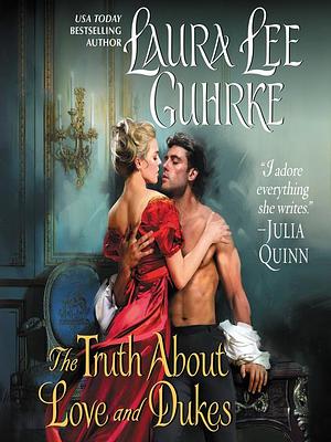 The Truth About Love and Dukes: Dear Lady Truelove by Laura Lee Guhrke, Carolyn Morris