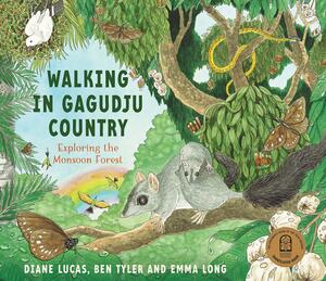 Walking in Gagudju Country by Ben Tyler, Diane Lucas