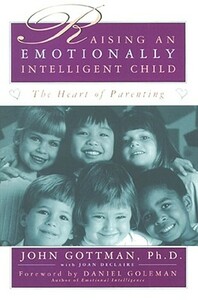 Raising an Emotionally Intelligent Child by John Gottman, Joan Declaire