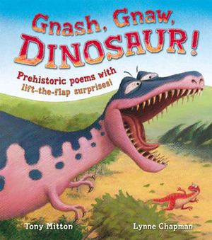 Gnash, Gnaw, Dinosaur! by Lynne Chapman, Tony Mitton