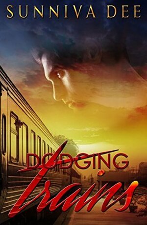 Dodging Trains by Sunniva Dee
