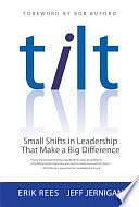 Tilt: Small Shifts in Leadership that Make a Big Difference by Jeff Jernigan, Erik Rees