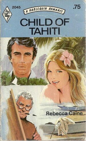 Child Of Tahiti by Margery Hilton, Rebecca Caine