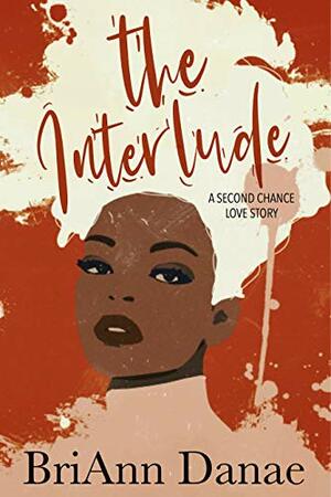 The Interlude by BriAnn Danae