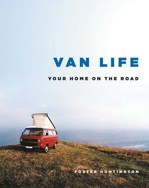 Van Life: Your Home on the Road by 