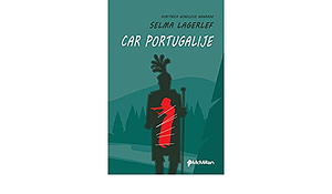 Car Portugalije by Selma Lagerlöf