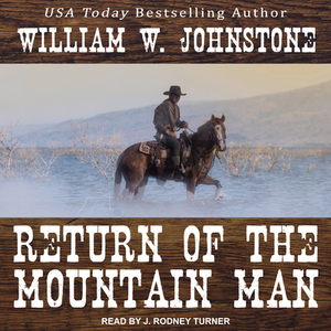 Return of the Mountain Man by William W. Johnstone