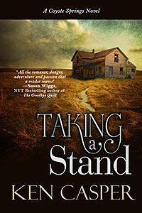 Taking A Stand: A Coyote Springs Novel by Ken Casper, Ken Casper