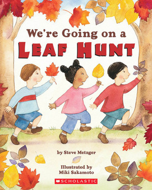 We're Going On A Leaf Hunt by Miki Sakamoto, Steve Metzger