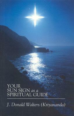 Your Sun Sign as a Spiritual Guide by Swami Kriyananda