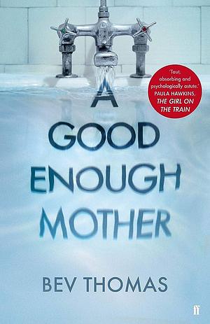 Good Enough Mother EXPORT by Bev Thomas, Bev Thomas