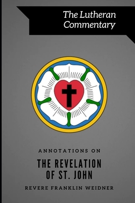 Annotations on the Revelation of St. John by Revere Franklin Weidner