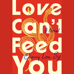 Love Can't Feed You by Cherry Lou Sy